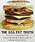 THE BIG FAT TRUTH: HOW TO CONFRONT THE UNCOMFORTABLE TRUTH ABOUT YOUR WEIGHT ISSUE