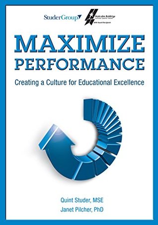 Maximize Performance: Creating a Culture of Educational Excellence (Kindle Edition)