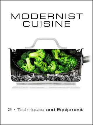 Techniques and Equipment (Modernist Cuisine, #2)