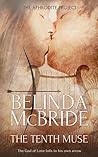 The Tenth Muse by Belinda McBride The Tenth Muse by Belinda McBride