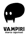 Vampiri by Marco Agustoni
