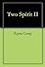 Two Spirit II by Rayna M. Gangi