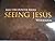 Bible Encounter Series Seeing Jesus Vol 6 the Epistles