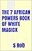 The 7 African Powers Book of White Magick