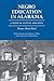 Negro Education in Alabama:...