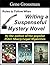 Rules to Follow When Writing a Suspenseful Mystery Novel