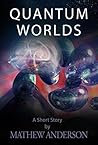 Quantum Worlds