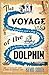 The Voyage of the Dolphin by Kevin   Smith