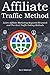 Affiliate Traffic Method (2016): Learn Affiliate Marketing Keyword Research and The Best Traffic Getting Methods (2 in 1 bundle)