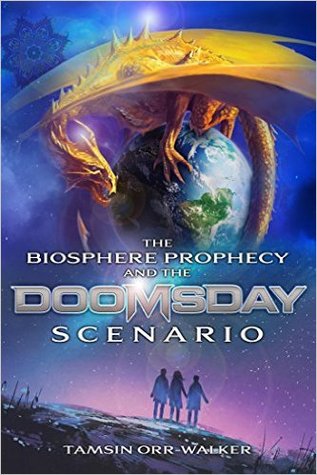 The Biosphere Prophecy and the Doomsday Scenario (Biosphere Prophecy, #1)