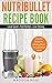 Nutribullet Recipe Book by Madison   Rose
