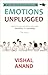 Emotions Unplugged by Vishal Anand Emotions Unplugged by Vishal Anand