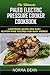The Ultimate Paleo Electric Pressure Cooker Cookbook: Lightning Quick and Easy Gluten-Free Recipes for Busy People