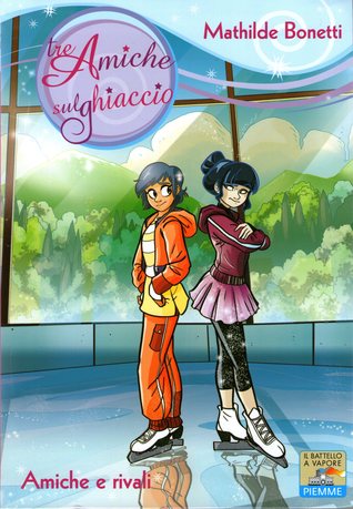 Amiche e rivali (Tre stelle sul ghiaccio #4)