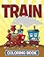 Train Coloring Book: Coloring Books for Kids (Art Book Series)
