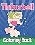 Tinkerbell Coloring Book by Speedy Publishing LLC