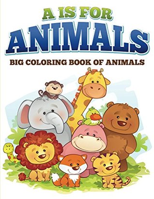 A is for Animals!: Coloring Books for Kids (Art Book Series)