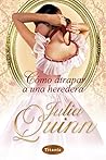 Cómo atrapar a una heredera by Julia Quinn