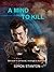 A Mind To Kill