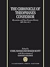 The Chronicle of Theophanes Confessor : Byzantine and Near Eastern History, AD 284-813 The Chronicle of Theophanes Confessor : Byzantine and Near Eastern History, AD 284-813