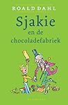 Sjakie en de chocoladefabriek by Roald Dahl