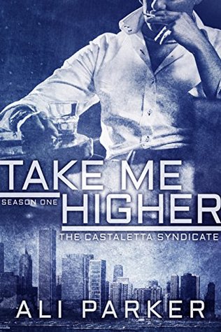 Take Me Higher (Castaletta Syndicate, #1)