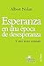 Esperanza en una época de desesperanza. Y otros textos esenciales (Presencia Teológica nº 174) (Spanish Edition)