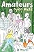 Amateurs: A Novel