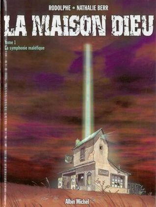 La symphonie maléfique (La Maison Dieu, #1)