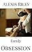 Family Obsession by Alexis Riley