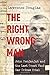 The Right Wrong Man: John D...