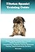 Tibetan Spaniel Training Guide. Tibetan Spaniel Training Book Includes: Tibetan Spaniel Socializing, Housetraining, Obedience Training, Behavioral Training, Cues & Commands and More