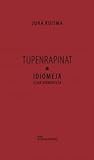 Tupenrapinat: idiomeja ajan uumenista