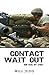 Contact Wait Out: Our War My Story
