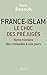 France-islam : le choc des préjugés (French Edition)