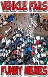 Memes: Car Memes & Funny Vehicle Fails - Broom Broom! Memes: Car Memes & Funny Vehicle Fails - Broom Broom!