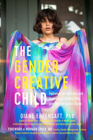 The Gender Creative Child: Pathways for Nurturing and Supporting Children Who Live Outside Gender Boxes (Paperback)
