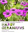 The Plant Lover's Guide to Hardy Geraniums The Plant Lover's Guide to Hardy Geraniums