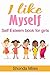 I like myself: Self Esteem book for girls (I am 7)
