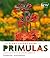 The Plant Lover's Guide to Primulas