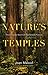 Nature's Temples by Joan Maloof