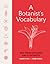 A Botanist's Vocabulary: 1300 Terms Explained and Illustrated (Science for Gardeners)