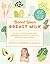 Boost Your Breast Milk by Alicia C. Simpson
