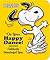 Do Your Happy Dance! Celebrate Wonderful You by Charles M. Schulz