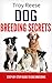 DOG BREEDING SECRETS: Step-By-Step Guide To Dog Breeding (Dog training, Dog Adoption, Dog ownership)