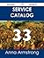Service Catalog 33 Success Secrets by Anna Armstrong
