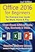 Office 2016 for Beginners, 2nd Edition. The Premiere User Gui... by Ordinary Human
