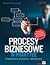 Procesy biznesowe w praktyce. Projektowanie, testowanie i optymalizacja