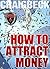 How to Attract Money: Manif...