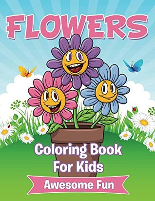 Flowers Coloring Book For Kids (Art Book Series)
